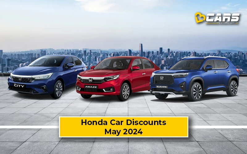 May 2024 — Honda City, Amaze And Elevate Discount Offers