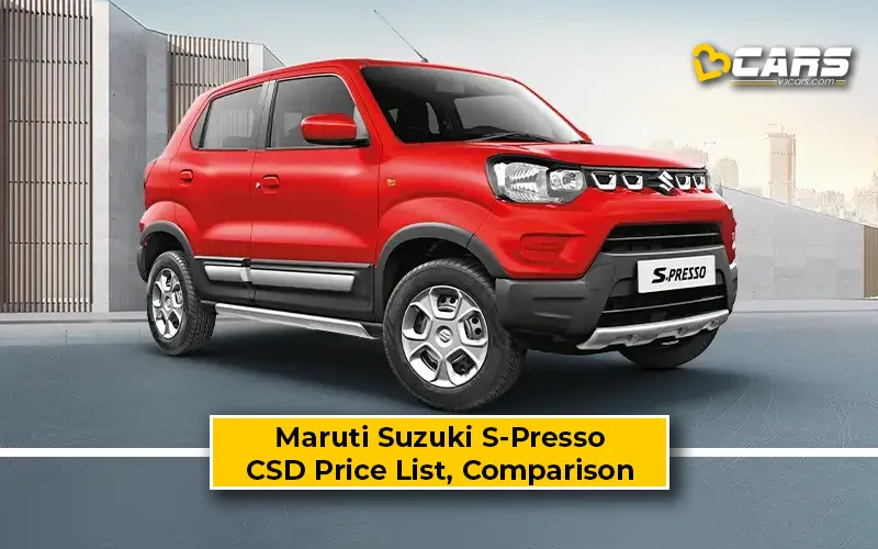 Maruti Suzuki S-Presso CSD Price Vs Ex-Showroom Price Comparison