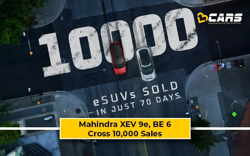 Mahindra XEV 9e and BE 6 Hit 10,000 Sales In 70 Days