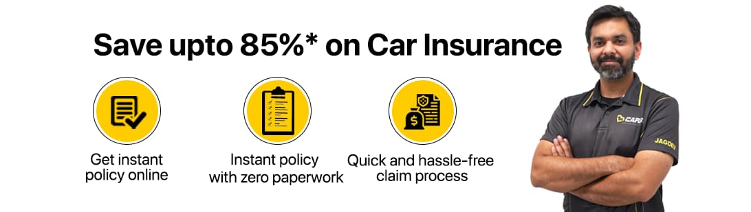 Save upto 85%* on Car Insurance