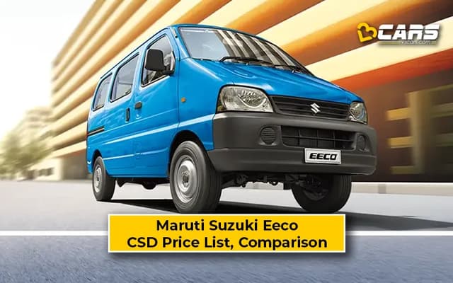 Maruti Suzuki Eeco CSD Price List