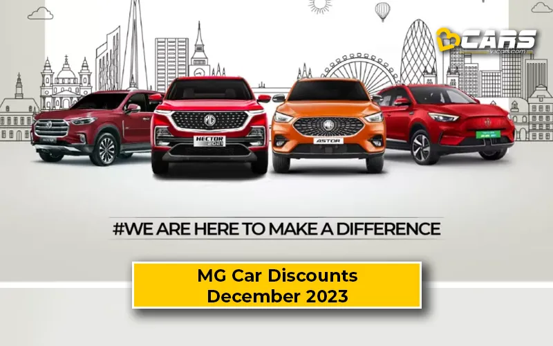 Up To Rs. 2.10 Lakh December 2023 Discounts On MG Cars