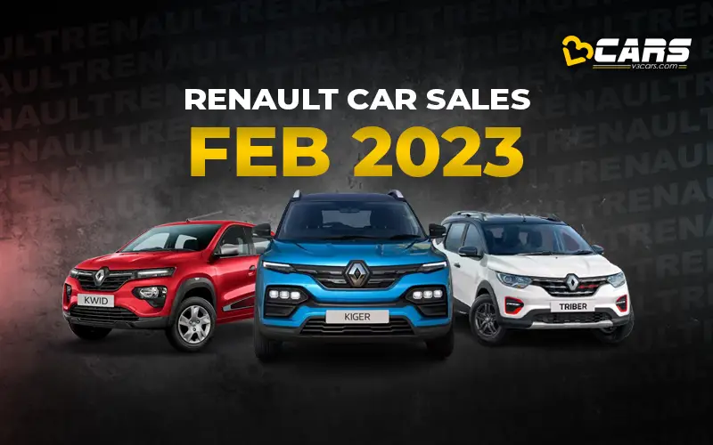 Feb 2023 Renault Car Sales Analysis YoY, MoM Change, 6Month Trend