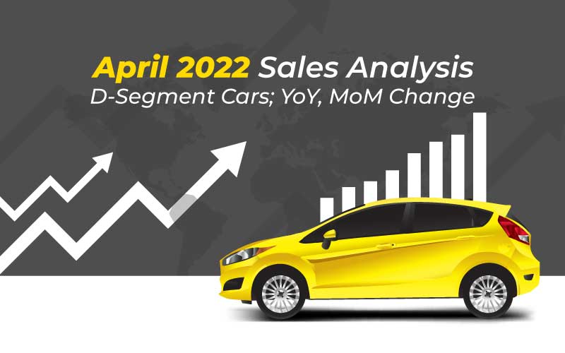 April 2022 Cars Sales Analysis - D-Segment Cars