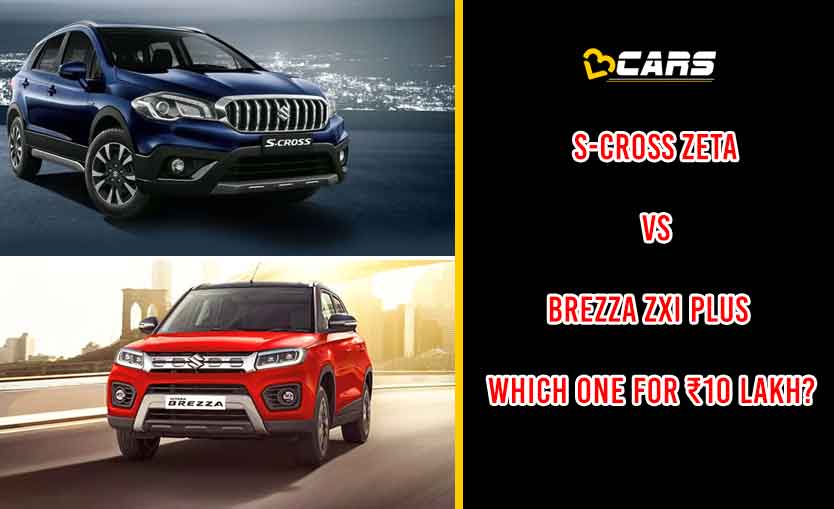 Maruti S-Cross Zeta vs Vitara Brezza ZXI Plus Petrol