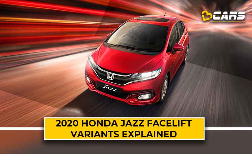 Honda Jazz Facelift Petrol Variants Explained Which One To Buy Honda Jazz Facelift Petrol Variants Explained Which One To Buy