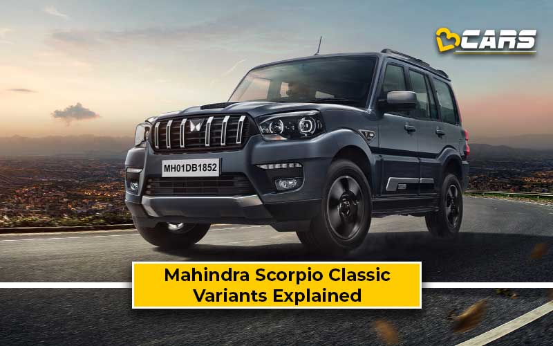August 2022 - Mahindra Scorpio Classic Diesel Variants Explained - Which One To Buy?