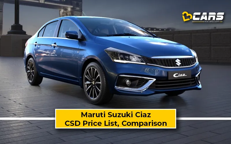 Maruti Suzuki Ciaz CSD Price List