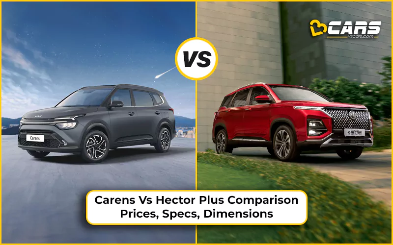 Kia Carens Vs MG Hector Plus