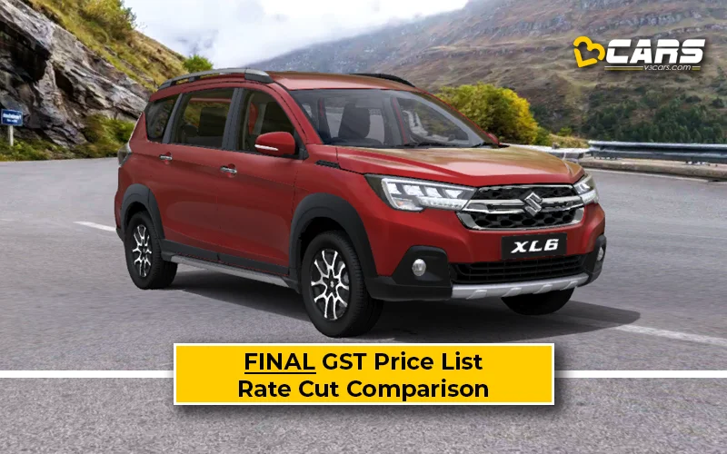 Confirmed Maruti XL6 New GST Rate List & Old vs New Comparison w/ GST Price Cut