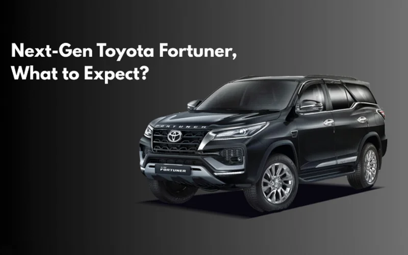 Next-Gen Toyota Fortuner, What to Expect?