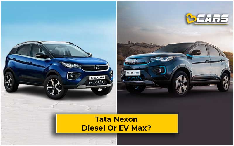 Tata Nexon Diesel vs Nexon EV Max