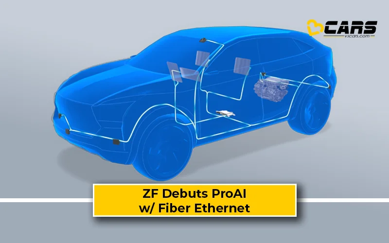 ZF Debut ProAI With Optical Ethernet For Future Cars