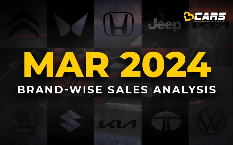 Top-Selling Car Brands In India - March 2024 Car Sales Analysis - YoY, MoM Change, 6-Month Trend