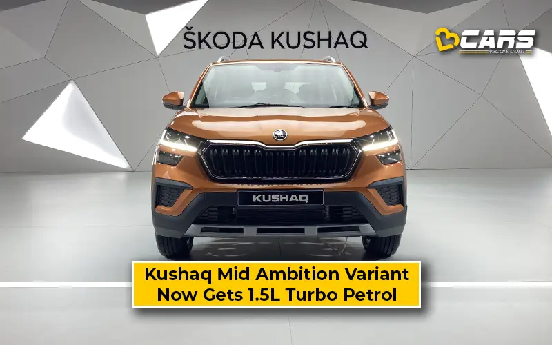 Skoda Kushaq Ambition Variant Now Gets 1.5L Turbo Petrol