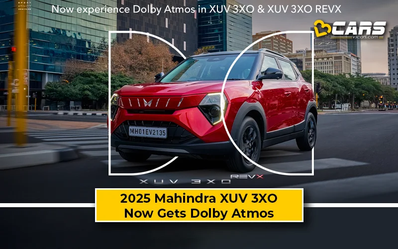2025 Mahindra XUV 3XO Becomes World’s Most Affordable SUV To Offer Dolby Atmos