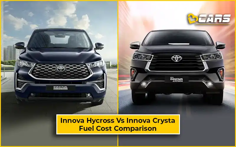 Toyota Innova Hycross Hybrid Vs Innova Crysta Diesel-Automatic - Fuel Cost Comparison
