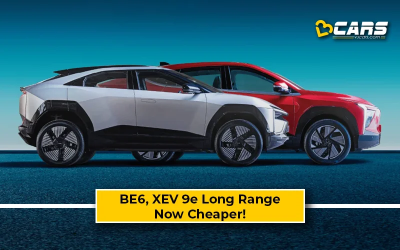 Mahindra BE6, XEV 9e Long Range Variants Now Cheaper By Up To Rs. 4 Lakh!