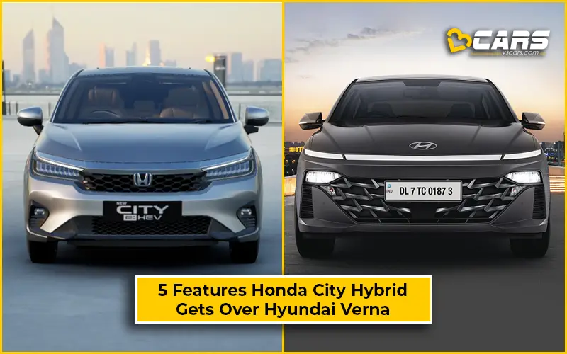 5 Features Honda City Hybrid Gets But Hyundai Verna Doesn’t