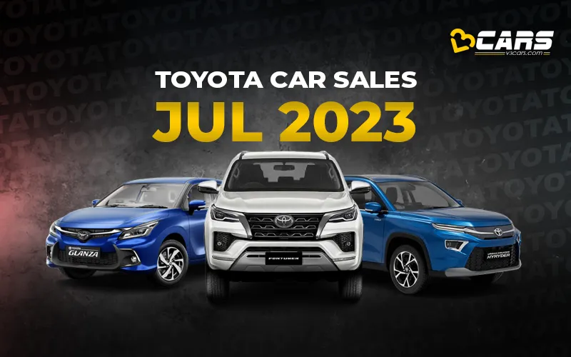 Toyota Car Sales July 2023 - YoY, MoM Change