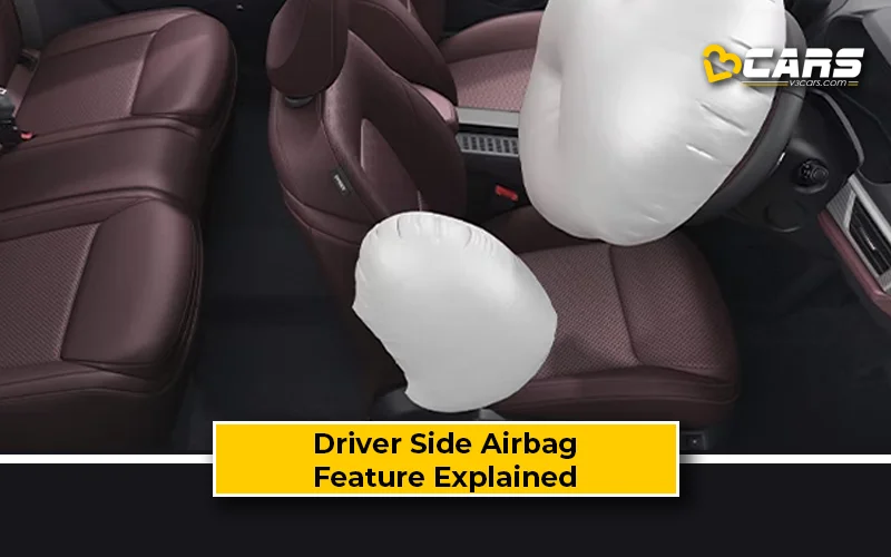 Driver Side Airbag - Benefits, Working, Pros, Cons, Feature Explained