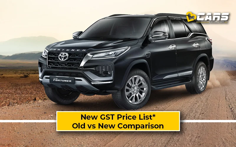 Toyota Fortuner — New GST Rate List & Old vs New Comparison (Tentative Prices; Sep 22)