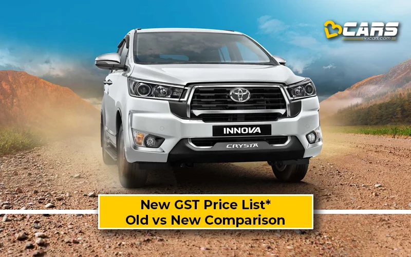 Toyota Innova Crysta — New GST Rate List & Old vs New Comparison (Tentative Prices; Sep 22)