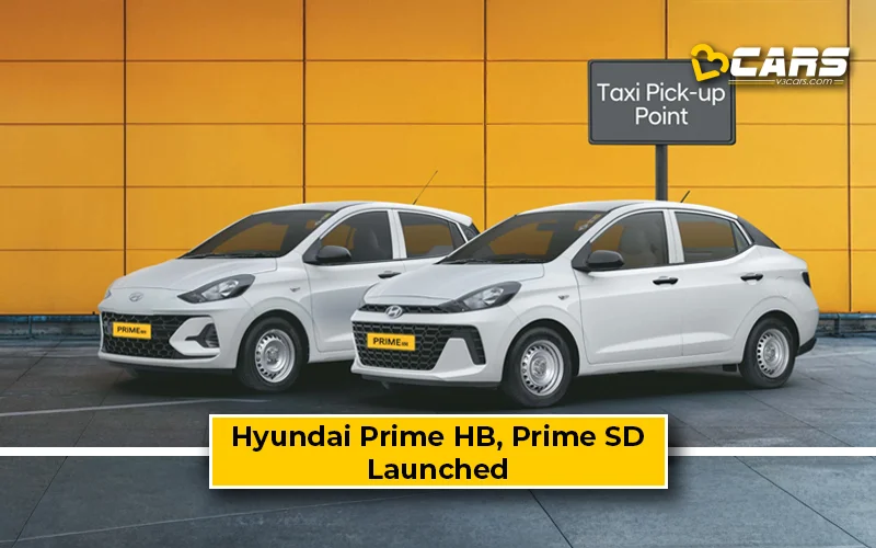 Hyundai Launch Prime HB And Prime SD For Taxi & Fleet Market