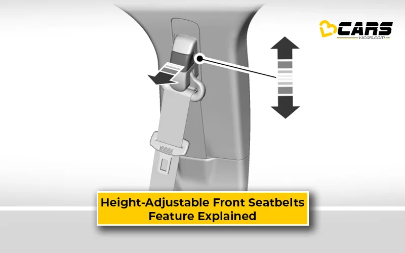 Height-adjustable Front Seat Belts - Pros, Cons, Feature Explained