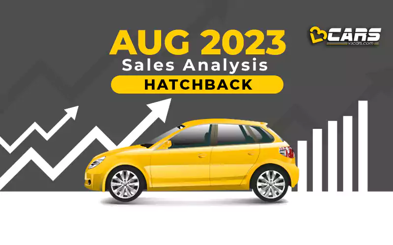 August 2023 Sales Analysis Hatchbacks; YoY, MoM Change