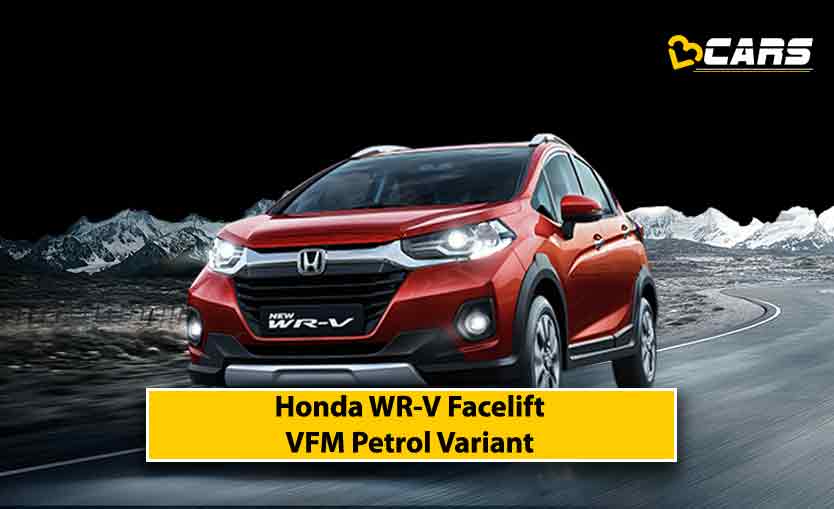 Which Variant Of Honda Wr V Petrol Is Most Value For Money