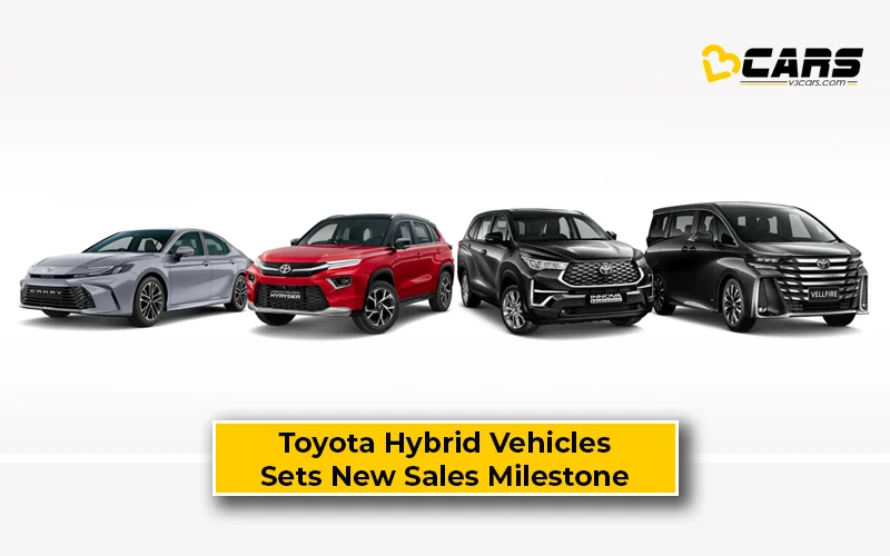 Toyota Crosses 3 Lakh Hybrid Vehicles Milestone In India