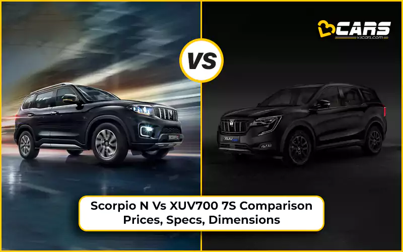 Mahindra Scorpio-N Vs Mahindra XUV700 7S