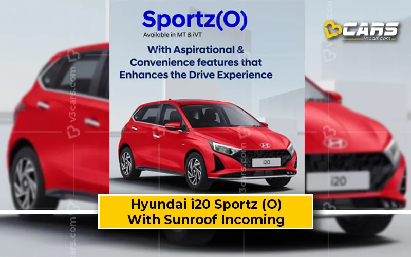 Exclusive New Hyundai i20 Sportz O Variant With Sunroof Incoming