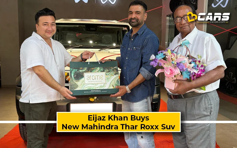 Eijaz Khan Buy New Mahindra Thar Roxx From Mahindra Modi