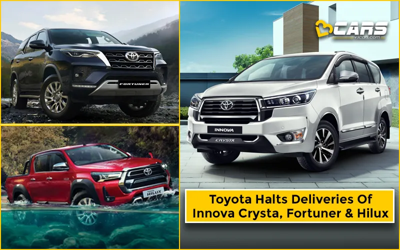 Toyota Innova Crysta, Fortuner, Hilux Deliveries On Hold