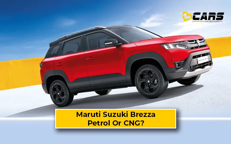 Maruti Brezza Petrol Vs CNG