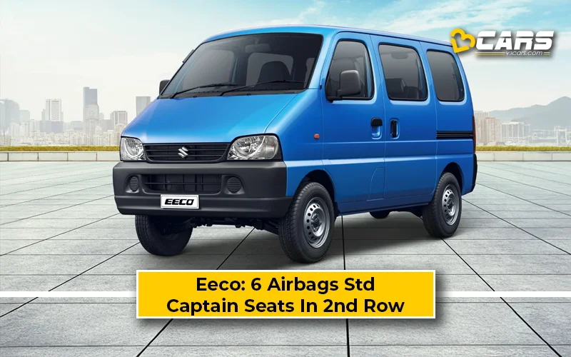 Maruti Suzuki Eeco 6 Airbags Std, New 6-seat Layout