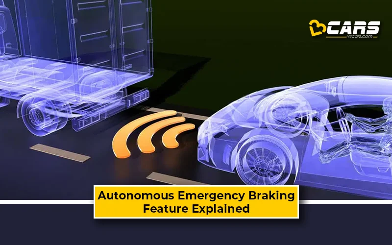 Autonomous Emergency Braking (AEB) - Pros, Cons, Feature Explained