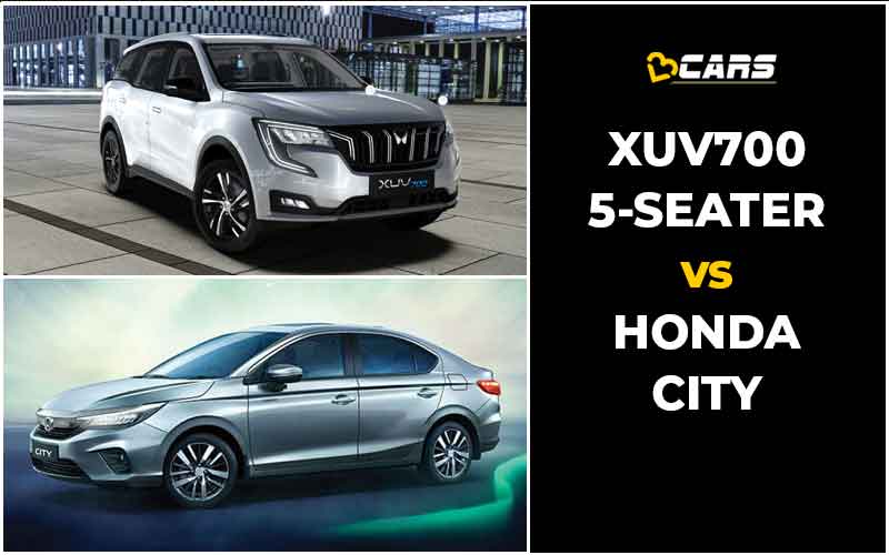 Mahindra XUV700 5-Seat Vs Honda City 5th Gen