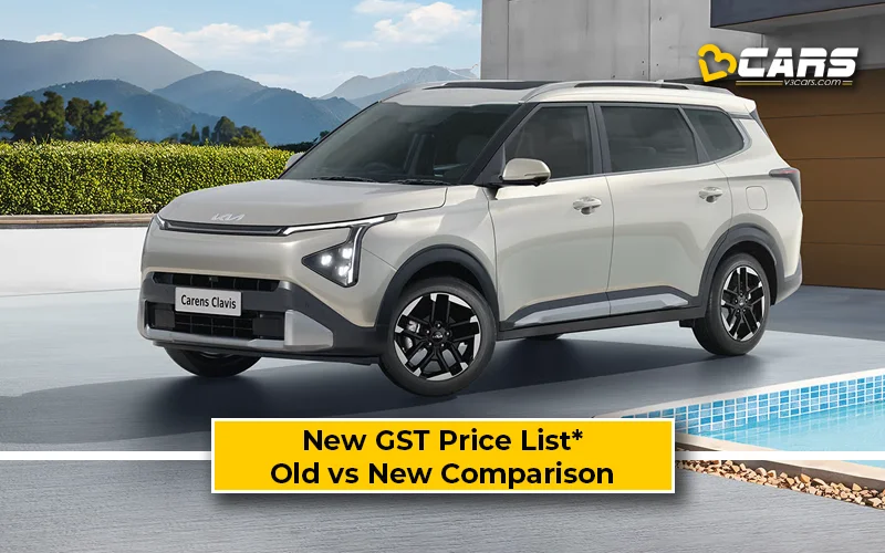 Kia Carens & Clavis — New GST Rate List & Old vs New Comparison (Tentative Prices; Sep 22)