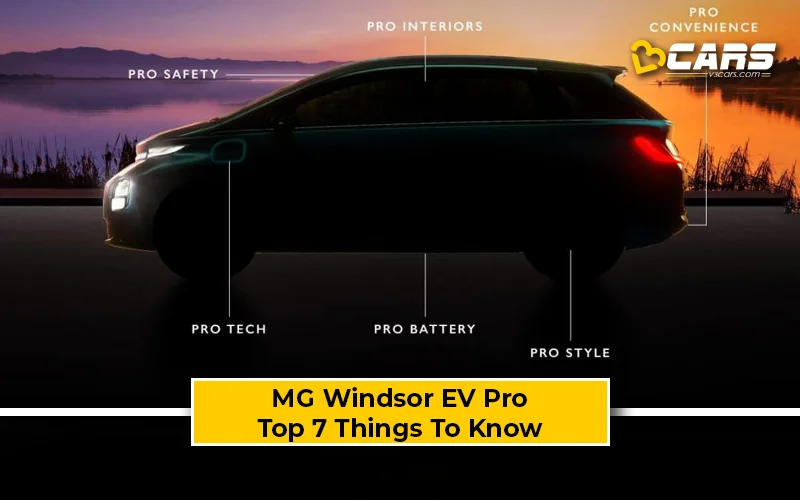 Top 7 Things To Know About Upcoming MG Windsor EV Pro (Guesstimate)
