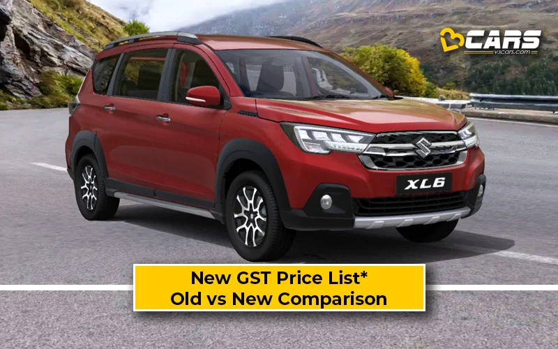 Maruti XL6 — New GST Rate List & Old vs New Comparison (Tentative Prices; Sep 22)