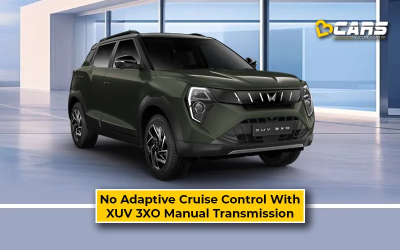 Mahindra XUV 3XO Manual Variants Miss Out On Adaptive Cruise Control