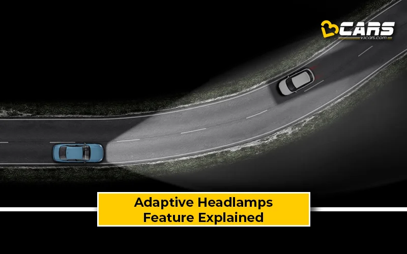 Adaptive Headlamps - Pros, Cons, Feature Explained