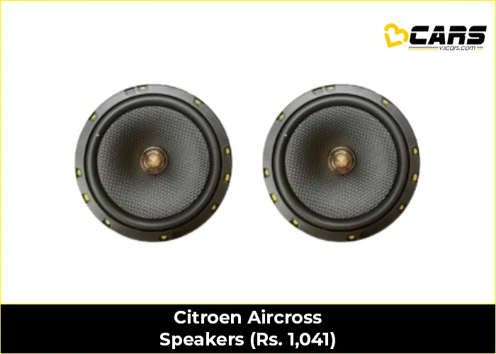 Citroen Aircross Speakers (Rs. 1,041)