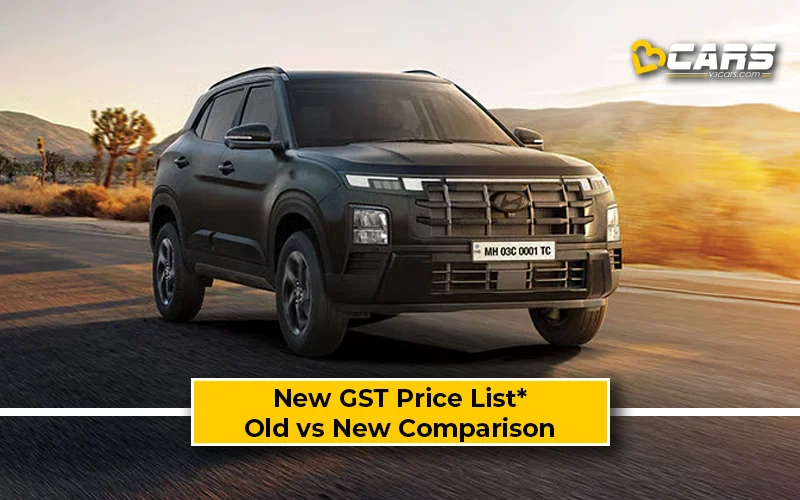Hyundai Creta — New GST Rate List & Old vs New Comparison (Tentative Prices; Sep 22)
