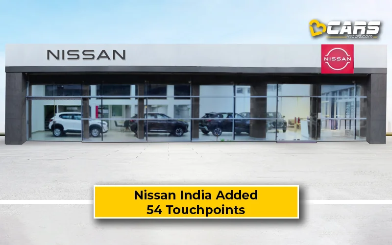Nissan India Adds 54 New Touchpoints In Q1 2026