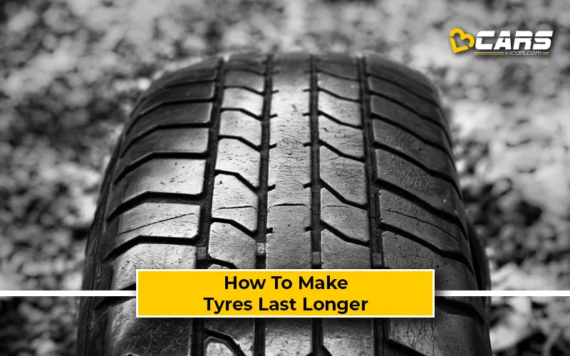 How To Make Tyres Last Longer