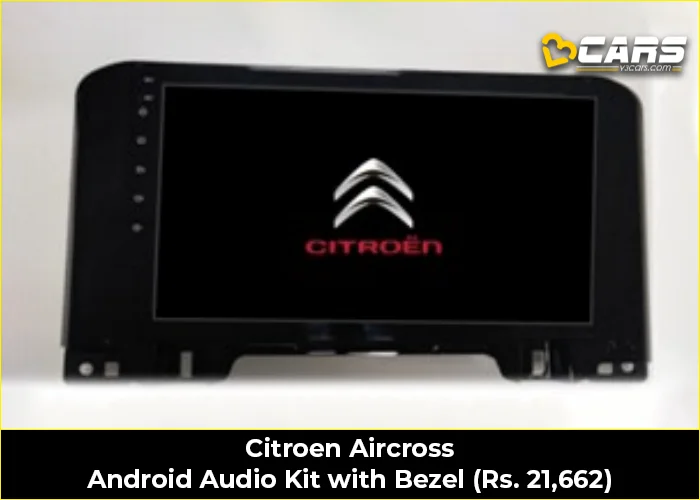Citroen Aircross Android Audio Kit with Bezel (Rs. 21,662)